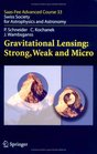 Gravitational Lensing Strong Weak and Micro SaasFee Advanced Course 33