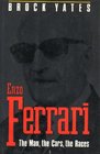 Enzo Ferrari The Man The Cars The Races The Machine