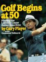 GOLF BEGINS AT 50