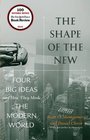 The Shape of the New Four Big Ideas and How They Made the Modern World