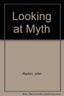 Looking at Myth
