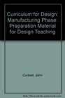Curriculum for Design Manufacturing Phase Preparation Material for Design Teaching