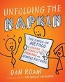 Unfolding the Napkin: The Hands-On Method for Solving Complex Problems with Simple Pictures