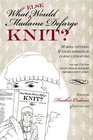 What  Would Madame Defarge Knit