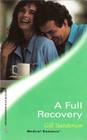 A Full Recovery (Harlequin Medical Romance #29)