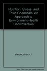 Nutrition Stress and Toxic Chemicals An Approach to EnvironmentHealth Controversies