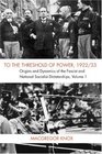 To the Threshold of Power 1922/33 Origins and Dynamics of the Fascist and Nationalist Socialist Dictatorships