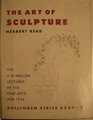 The Art of Sculpture The AW Mellon Lectures in the Fine Arts for 1954