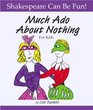 Much ADO about Nothing for Kids (Shakespeare Can Be Fun! (Paperback))