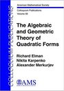 The Algebraic and Geometric Theory of Quadratic Forms