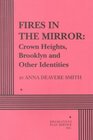 Fires in the Mirror Crown Heights Brooklyn and Other Identities