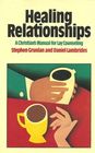 Healing Relationships Christians Manual of Lay Counselling