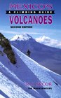 Mexico's Volcanoes A Climbing Guide