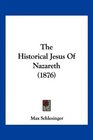 The Historical Jesus Of Nazareth