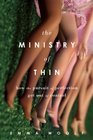 The Ministry of Thin How the Pursuit of Perfection Got Out of Control