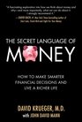 The Secret Language of Money How to Make Smarter Financial Decisions and Live a Richer Life