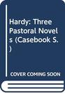 Thomas Hardy Three Pastoral Novels Under the Greenwood Tree Far from the Madding Crowd The Woodlanders a Casebook