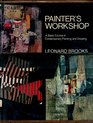 Painter's Workshop A Basic Course in Contemporary Painting and Drawing