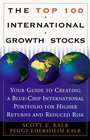 The Top 100 International Growth Stocks : Your Guide to Creating a Blue Chip International Portfolio for Higher Returns and