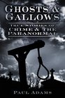 Ghosts  Gallows True Stories of Crime and the Paranormal