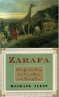 Zarafa A Giraffe's True Story from Deep in Africa to the Heart of Paris