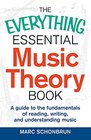 The Everything Essential Music Theory Book A Guide to the Fundamentals of Reading Writing and Understanding Music