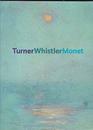 Turner Whistler Monet  Impressionist Visions