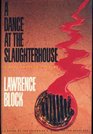 A Dance at the Slaughterhouse (Matthew Scudder, Bk 9)