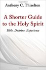 A Shorter Guide to the Holy Spirit Bible Doctrine Experience