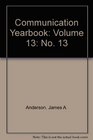 Communication Yearbook Volume 13