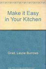 Make It Easy In the Kitchen