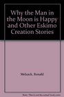 Why the Man in the Moon is Happy and Other Eskimo Creation Stories