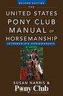 The United States Pony Club Manual Of Horsemanship Intermediate Horsemanship