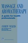Massage and Aromatherapy A Guide for Health Professionals