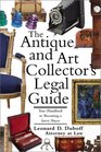 The Antique and Art Collector's Legal Guide Your Handbook to Being a Savvy Buyer