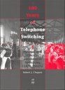 100 Years of Telephone Switching: Manual and Electromechanical Switching, 1878-1960's (Pt. 1)