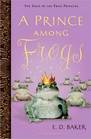 A Prince Among Frogs (Tales of the Frog Princess, Bk 8)