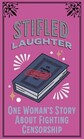 Stifled Laughter One Woman's Story About Fighting Censorship
