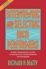 Interviewing and Selecting High Performers  Every Manager's Guide to Effective Interviewing Techniques