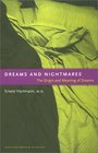 Dreams and Nightmares The Origin and Meaning of Dreams