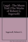 The Works of Robert G Ingersoll  Volume 10  Legal   Paperbound
