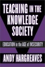 Teaching in the Knowledge Society Education in the Age of Insecurity