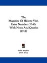 The Magazine Of History V10 Extra Numbers 3740 With Notes And Queries
