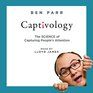 Captivology The Science of Capturing People's Attention
