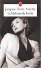 La Maitresse de Brecht (Brecht\'s Lover) (French Edition)