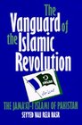 The Vanguard of the Islamic Revolution The Jama'AtI Islami of Pakistan