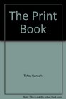 The Print Book: Fun Things to Make and Do with Print