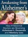 Awakening From Alzheimer's How 9 Maverick Doctors are Reversing Alzheimers