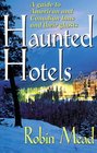 Haunted Hotels A Guide to American and Canadian Inns and Their Ghosts