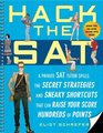 Hack the SAT Strategies and Sneaky Shortcuts That Can Raise Your Score Hundreds of Points